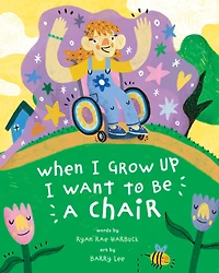 When I Grow Up Want to Be a Chair