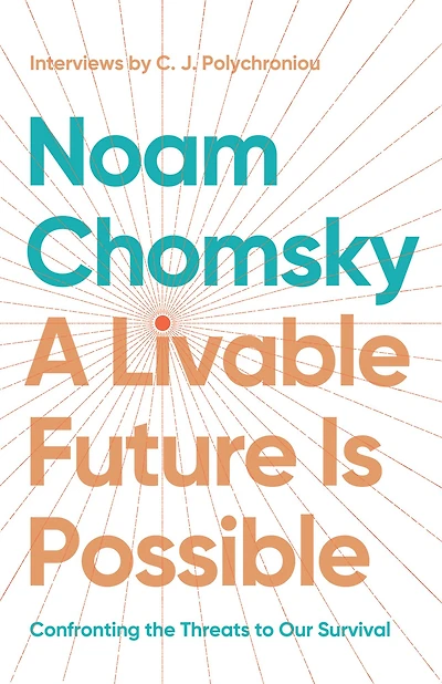 A Livable Future Is Possible: Confronting the Threats to Our Survival