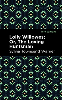 Lolly Willowes: Or the Loving Huntsman