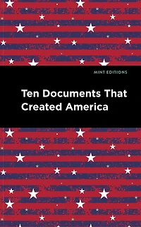 Ten Documents That Created America