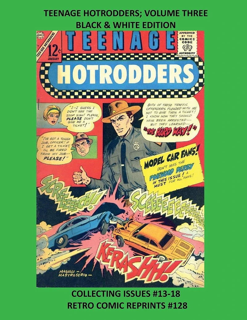 TEENAGE HOTRODDERS; VOLUME THREE BLACK & WHITE EDITION: COLLECTING ISSUES #13-18