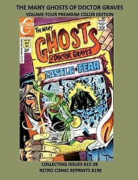 THE MANY GHOSTS OF DOCTOR GRAVES VOLUME FOUR PREMIUM COLOR EDITION: COLLECTING ISSUES #22-28 RETRO COMIC REPRINTS #190