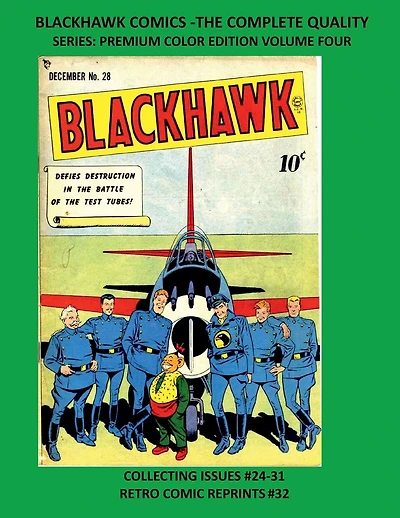 BLACKHAWK COMICS -THE COMPLETE QUALITY SERIES: PREMIUM COLOR EDITION VOLUME FOUR:COLLECTING ISSUES #24-31 RETRO COMIC REPRINTS #32