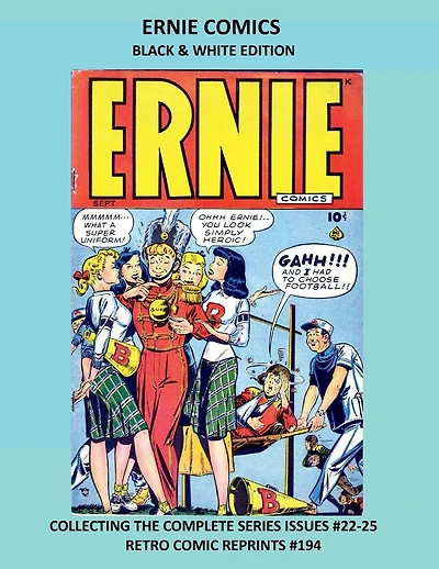 ERNIE COMICS BLACK & WHITE EDITION: COLLECTING THE COMPLETE SERIES ISSUES #22-25 RETRO COMIC REPRINTS #194