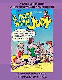 A DATE WITH JUDY VOLUME THREE STANDARD COLOR EDITION: COLLECTING ISSUES #29-34 RETRO COMIC REPRINTS #165