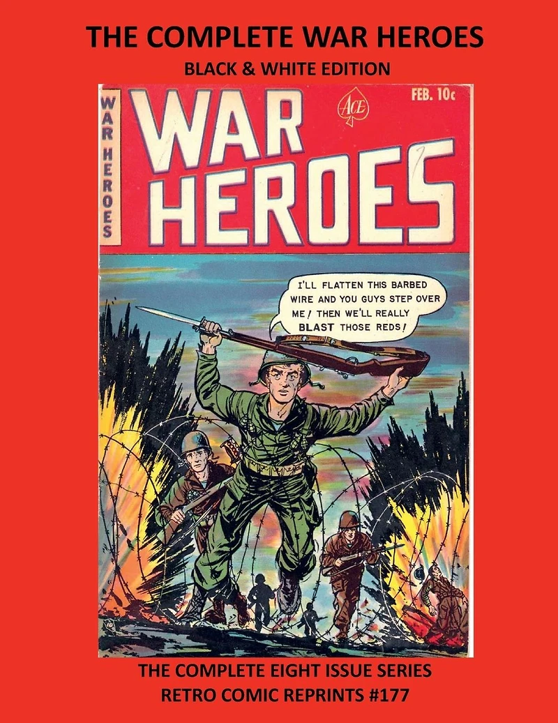 THE COMPLETE WAR HEROES BLACK & WHITE EDITION: THE COMPLETE EIGHT ISSUE SERIES RETRO COMIC REPRINTS #177