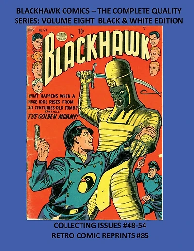 BLACKHAWK COMICS - THE COMPLETE QUALITY SERIES: VOLUME EIGHT BLACK & WHITE EDITION:COLLECTING ISSUES #48-54 RETRO COMIC REPRINTS #85