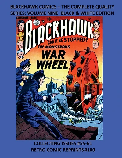 BLACKHAWK COMICS - THE COMPLETE QUALITY SERIES: VOLUME NINE BLACK & WHITE EDITION:COLLECTING ISSUES #55-61 RETRO COMIC REPRINTS #100