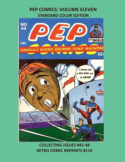 PEP COMICS: VOLUME ELEVEN STANDARD COLOR EDITION:COLLECTING ISSUES #41-44 RETRO COMIC REPRINTS #119