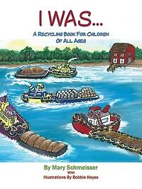 I Was...: A Recycling Book for Children of All Ages