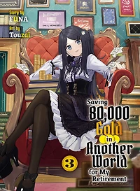 Saving 80,000 Gold Another World for My Retirement 3 (light novel)