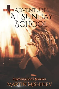 Adventures at Sunday School: Exploring God's Miracles