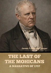the Last of Mohicans; A Narrative 1757