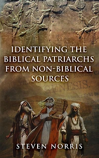 Identifying the Biblical Patriarchs from Non-Biblical Sources