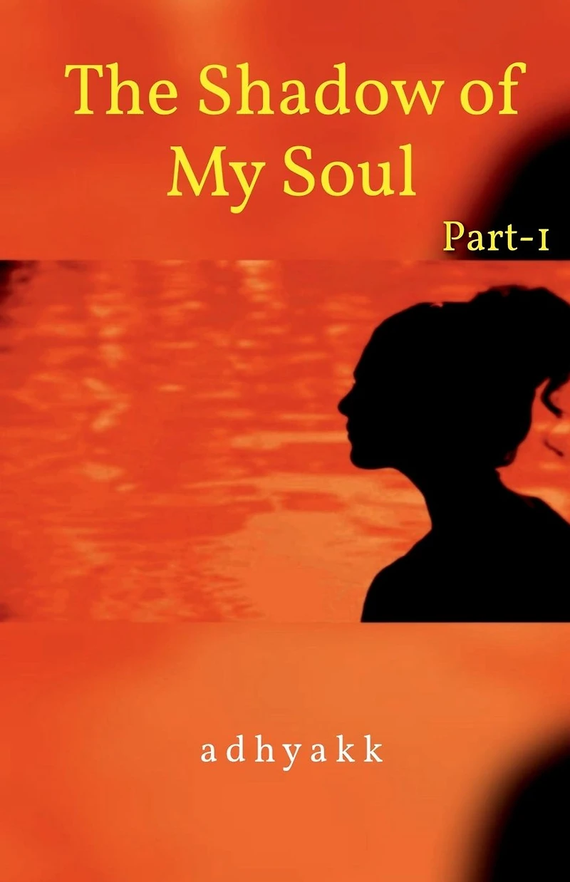 The Shadow of My Soul. -my inner voice Part-1