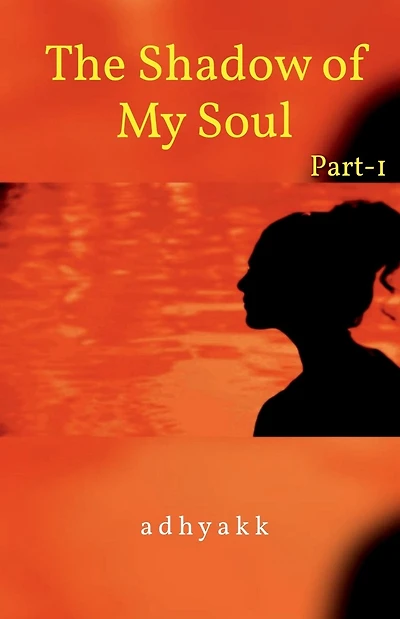 The Shadow of My Soul. -my inner voice Part-1