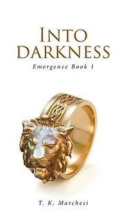 Into Darkness: Emergence Book 1
