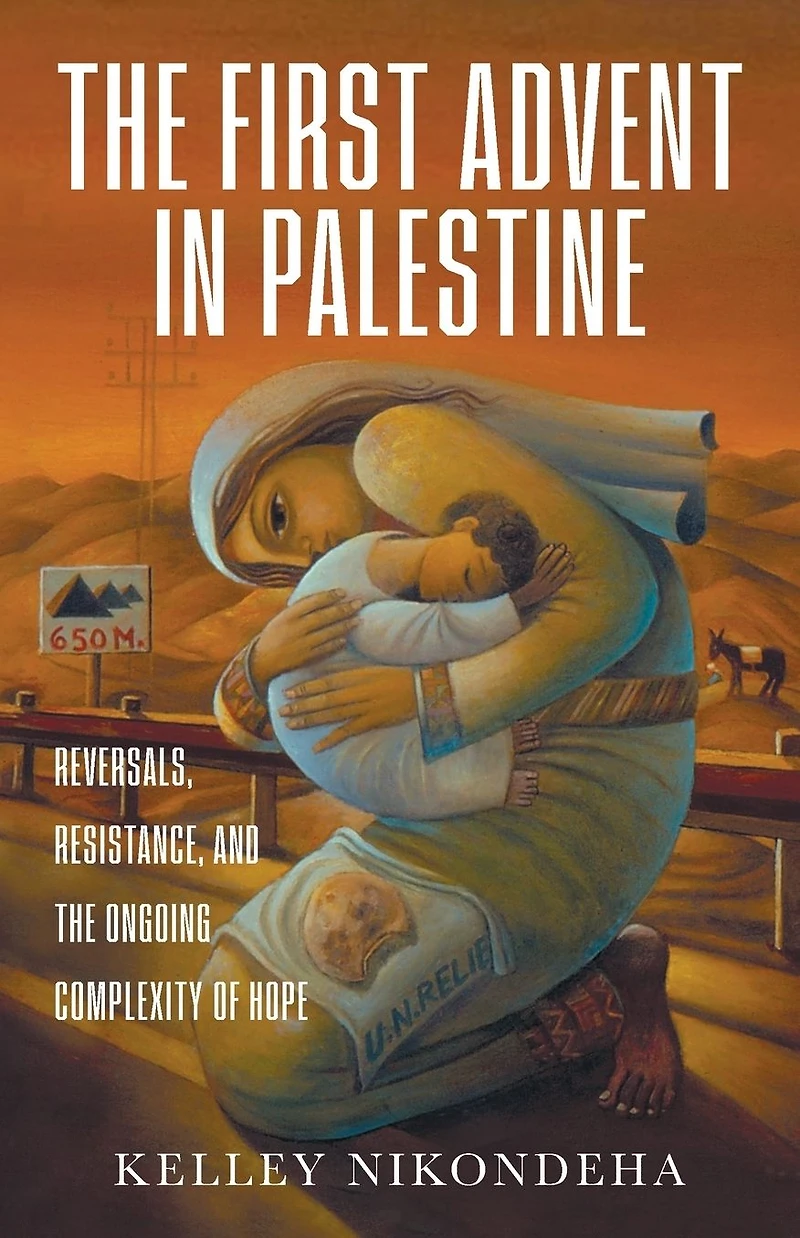 the First Advent Palestine: Reversals, Resistance, and Ongoing Complexity of Hope