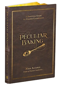 Peculiar Baking: A Practical Guide to Strange Confections