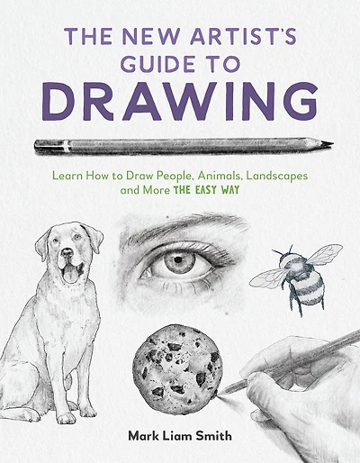 the New Artist's Guide to Drawing: Learn How Draw People, Animals, Landscapes and More Easy Way