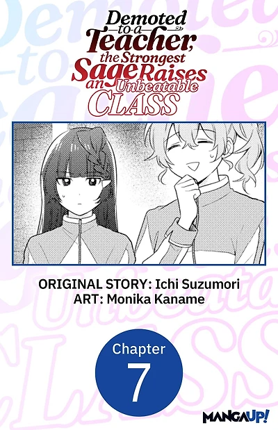 Demoted to a Teacher, the Strongest Sage Raises an Unbeatable Class #007
