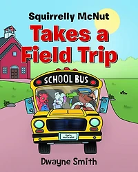 Squirrelly Mcnut Takes a Field Trip