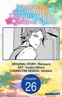 Reincarnated as the Daughter of the Legendary Hero and the Queen of Spirits #026