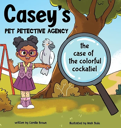 Casey's Pet Detective Agency: the Case of Colorful Cockatiel