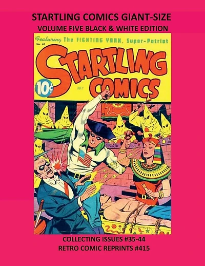 STARTLING COMICS GIANT-SIZE VOLUME FIVE BLACK & WHITE EDITION: COLLECTING ISSUES #35-44 RETRO COMIC REPRINTS #415