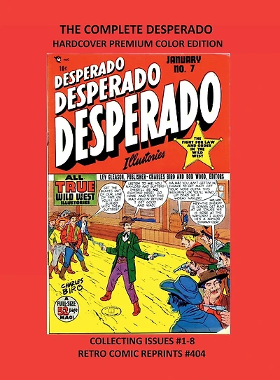 THE COMPLETE DESPERADO HARDCOVER PREMIUM COLOR EDITION: COLLECTING ISSUES #1-8 RETRO COMIC REPRINTS #404