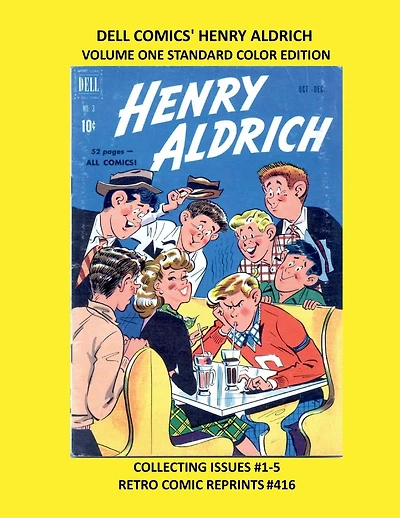 DELL COMICS' HENRY ALDRICH VOLUME ONE STANDARD COLOR EDITION: COLLECTING ISSUES #1-5 RETRO COMIC REPRINTS #416