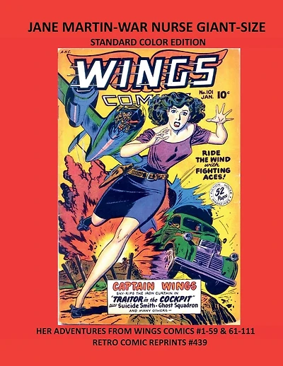 JANE MARTIN-WAR NURSE GIANT-SIZE STANDARD COLOR EDITION: HER ADVENTURES FROM WINGS COMICS #1-59 & 61-111 RETRO COMIC REPRINTS #439