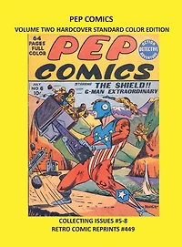PEP COMICS VOLUME TWO HARDCOVER STANDARD COLOR EDITION: COLLECTING ISSUES #5-8 RETRO COMIC REPRINTS #449