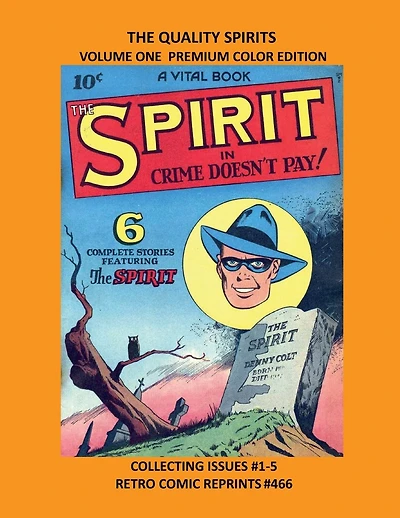 THE QUALITY SPIRITS VOLUME ONE PREMIUM COLOR EDITIONCOLOR EDITION: COLLECTING ISSUES #1-5 RETRO COMIC REPRINTS #466