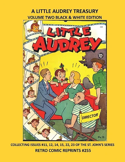 A LITTLE AUDREY TREASURY VOLUME TWO BLACK & WHITE EDITION: COLLECTING ISSUES #11, 12, 14, 15, 22, 23 OF THE ST. JOHN'S SERIES RETRO COMIC REPRINTS #255