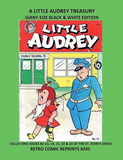 A LITTLE AUDREY TREASURY GIANT-SIZE BLACK & WHITE EDITION: COLLECTING ISSUES #2-12, 14, 15, 22 & 23 OF THE ST. JOHN'S SERIES RETRO COMIC REPRINTS #245