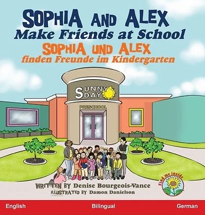 Sophia and Alex Make Friends at School: und finden Freunde im Kindergarten