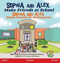 Sophia and Alex Make Friends at School: und finden Freunde im Kindergarten