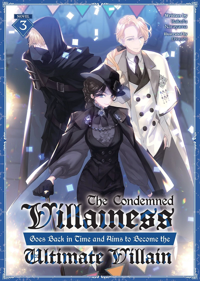 the Condemned Villainess Goes Back Time and Aims to Become Ultimate Villain (Light Novel) Vol. 3