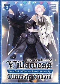 the Condemned Villainess Goes Back Time and Aims to Become Ultimate Villain (Light Novel) Vol. 3