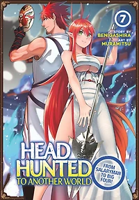 Headhunted to Another World: From Salaryman Big Four! Vol. 7
