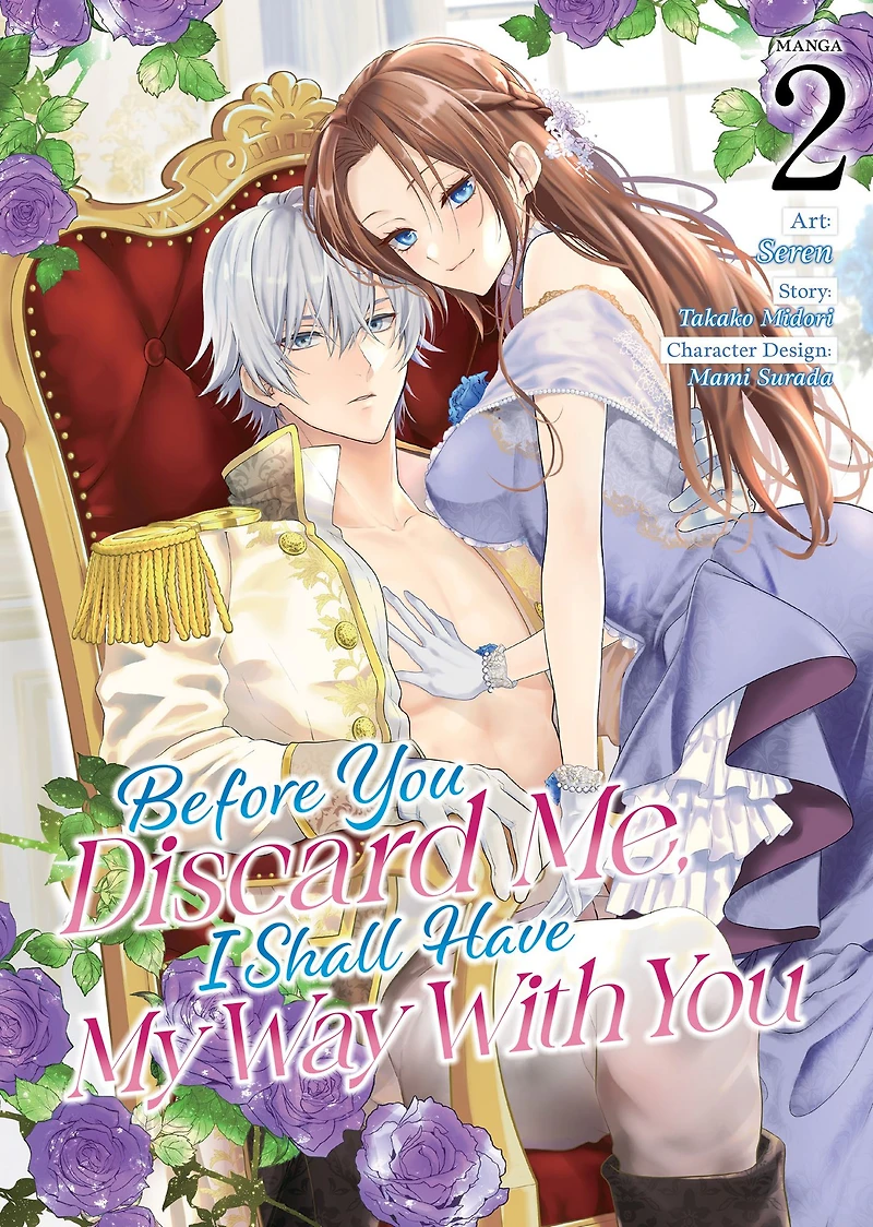Before You Discard Me, I Shall Have My Way With (Manga) Vol. 2