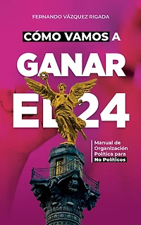 Cómo Vamos a Ganar el 24