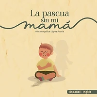 LA PASCUA SIN MI MAMÁ/EASTERN WITHOUT MY MOM