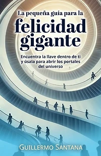 la pequeña guía para felicidad gigante