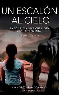 Un escalón al cielo: la Doña, "La Loca que llegó con tormenta" - segunda parte