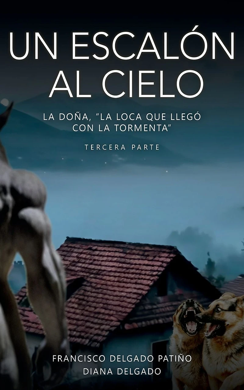 Un escalón al cielo: la Doña, "La Loca que llegó con tormenta" - tercera parte