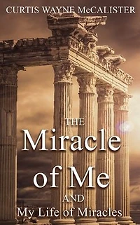 The Miracle of Me and My Life Miracles