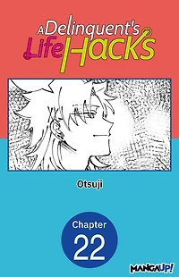 A Delinquent's Life Hacks #022