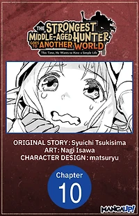 The Strongest Middle-Aged Hunter Goes to Another World: This Time, He Wants to Have a Simple Life #010